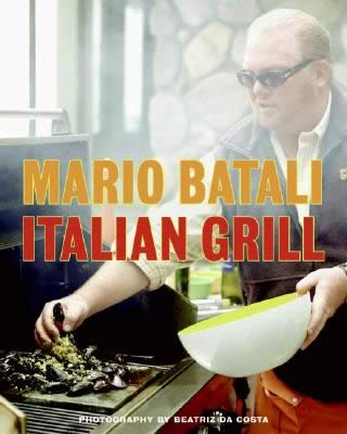 The Italian Grill cookbook by Mario Batali