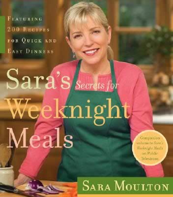 Sara Moulton cookbook Sara's Secrets for Weeknight Meals