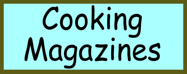 Cooking magazines will help you learn how to make better food